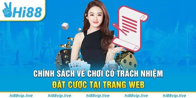 Chính sách về chơi có trách nhiệm đặt cược tại trang web