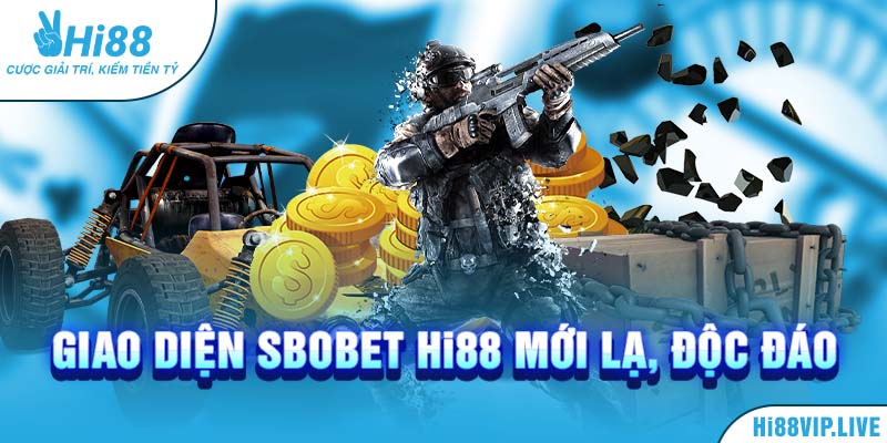 Giao diện Sbobet Hi88 mới lạ, độc đáo