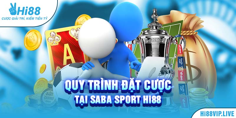 Quy trình đặt cược tại Saba Sports HI88