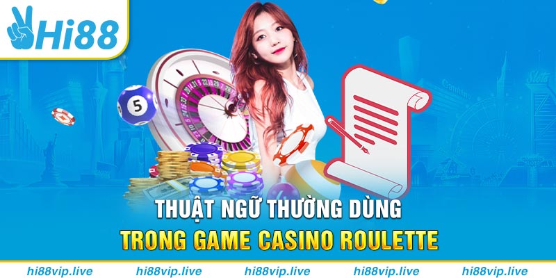 Thuật ngữ thường dùng trong game casino Roulette